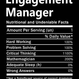 Engagement Manager T Shirt - Nutrition Factors Gift Item Tee by Shi Hu Kang