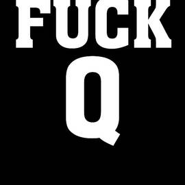 Fuck Q by Manuel Schmucker
