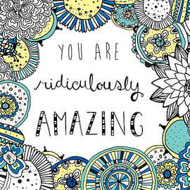 You Are Ridiculously Amazing by MGL Licensing